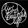 Live Your Beautiful Life